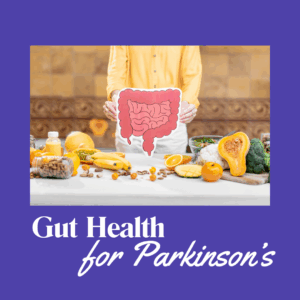 Gut Health for People with Parkinson's January 2026