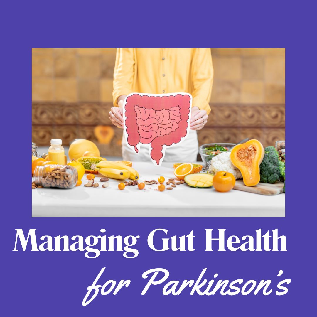 Managing Gut Health for Parkinson's June 2026